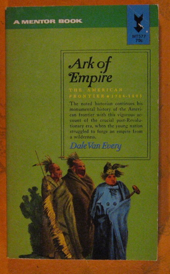 Ark of Empire: The American Frontier 1784 - 1803
