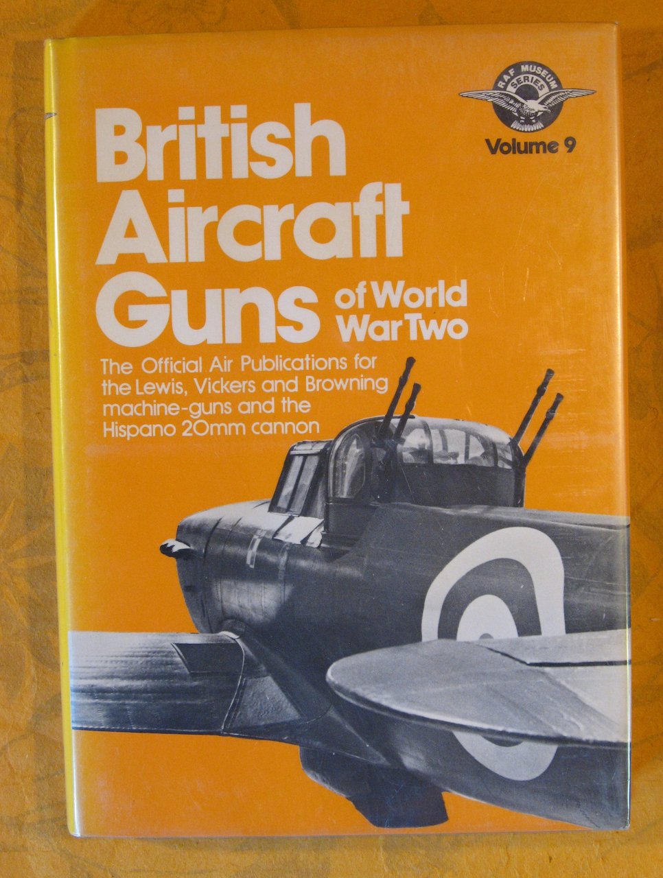 British aircraft guns of World War Two: The official air …
