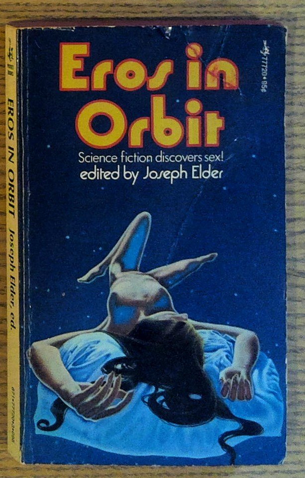 Eros in Orbit: a Collection of All New Science Fiction …