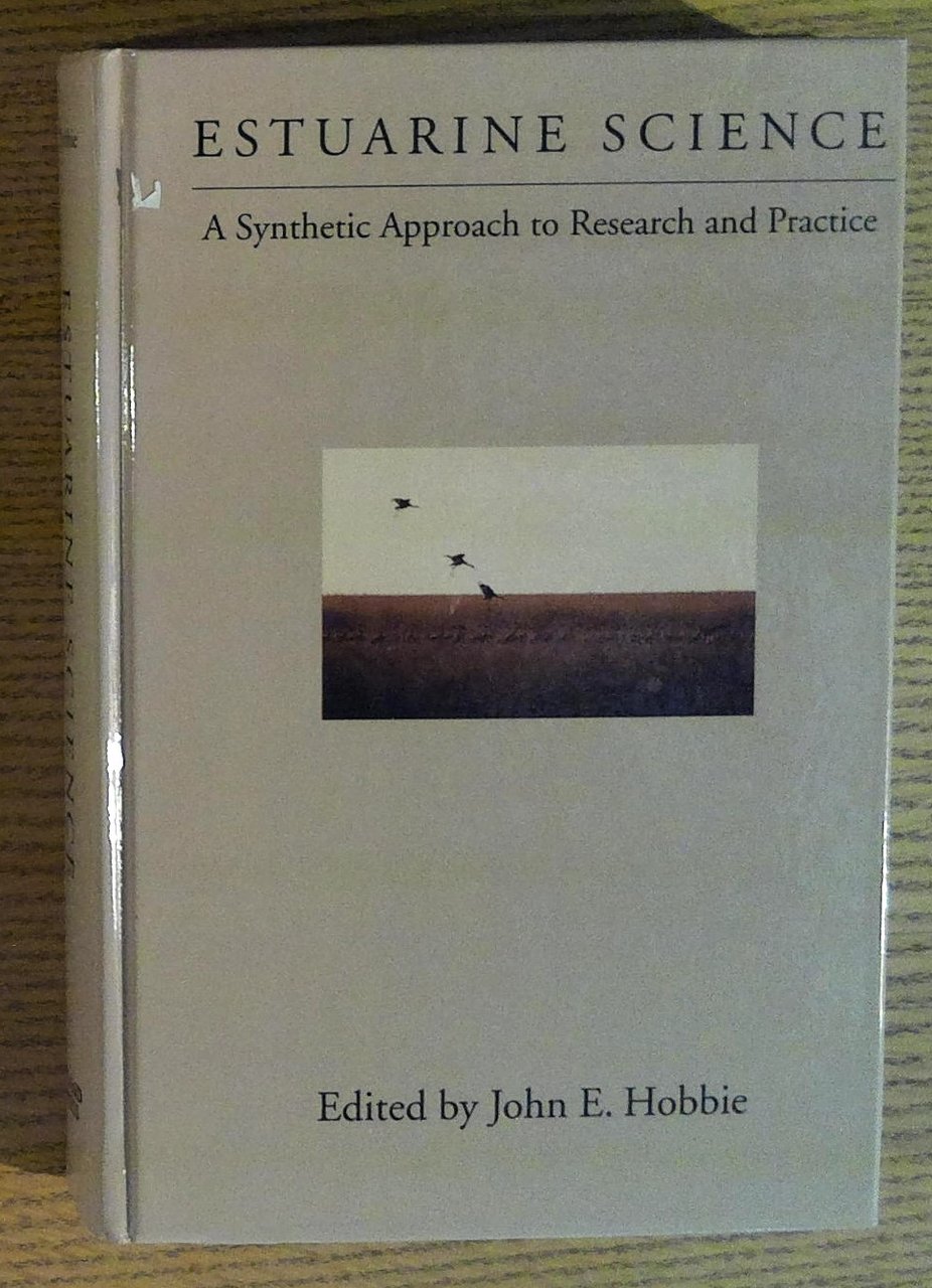 Estuarine Science: A Synthetic Approach To Research And Practice