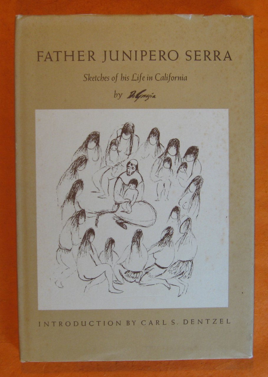 Father Junipero Serra: Sketches of His Life in California