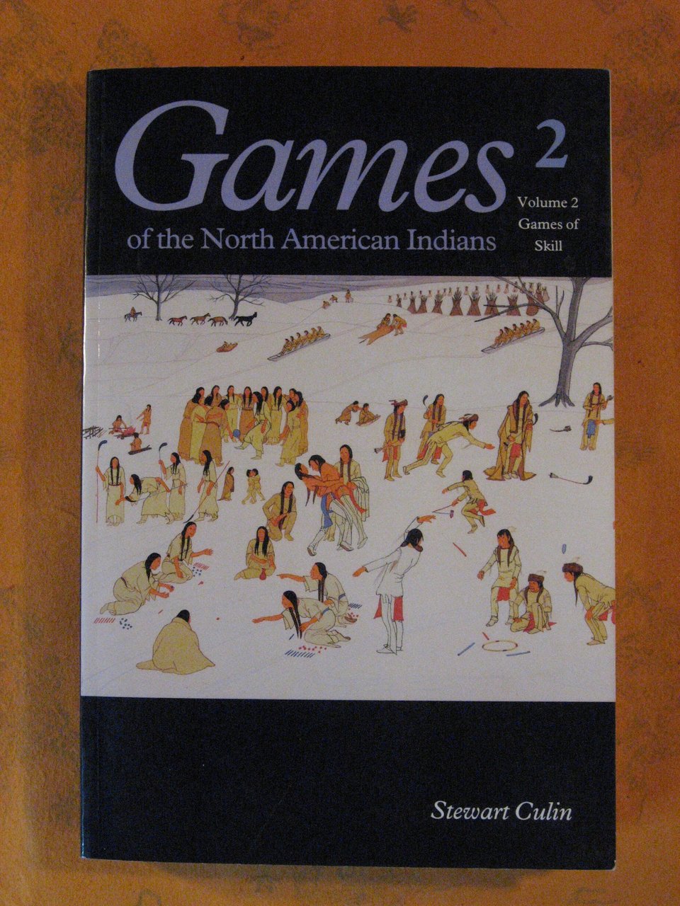 GAMES OF THE NORTH AMERICAN INDIANS: VOLUME TWO. GAMES OF …