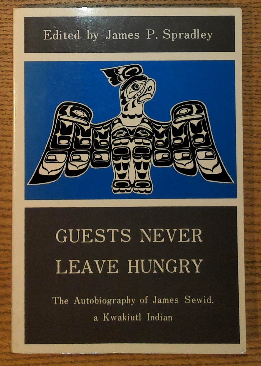 Guests Never Elave Hungry: The Autobiography of James Sewid, a …