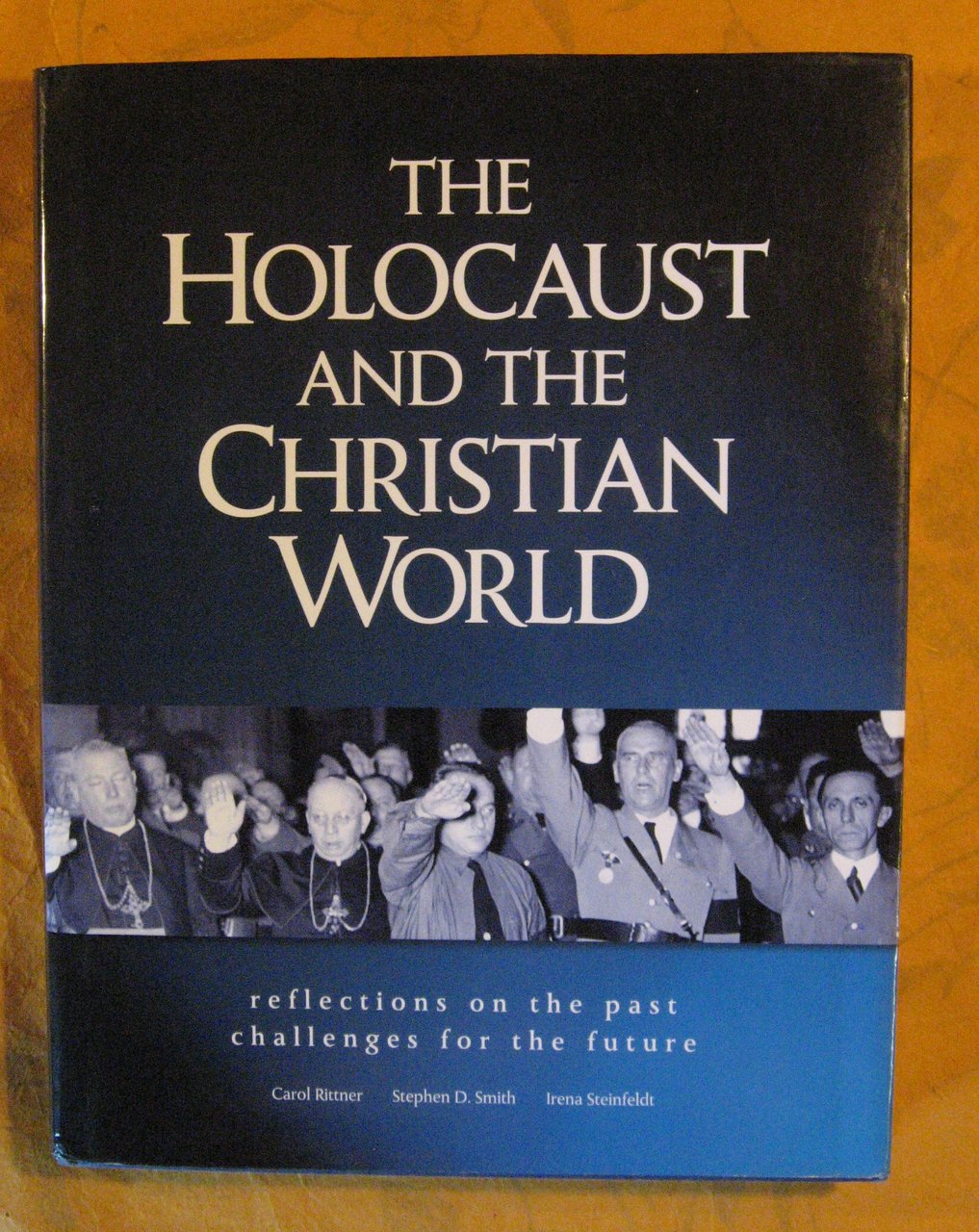 Holocaust and the Christian World, The: Reflections on the Past, …