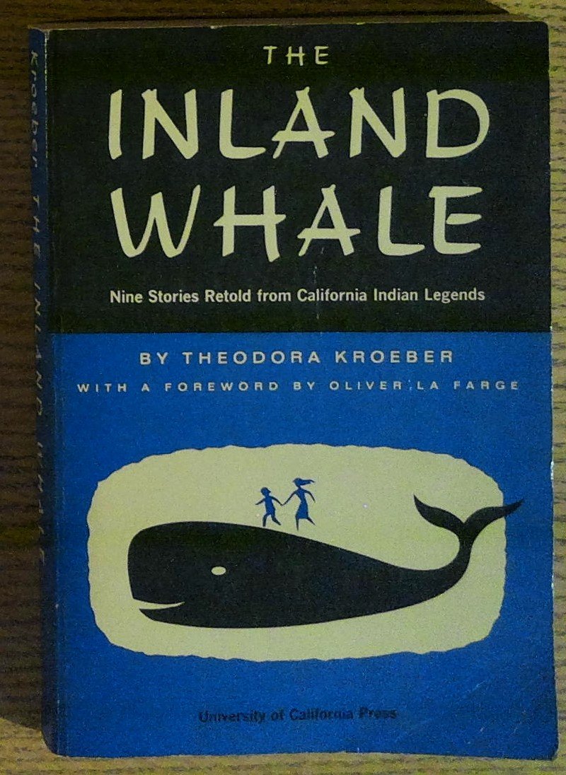 Inland Whale Nine Stories Retold from California Indian Legends