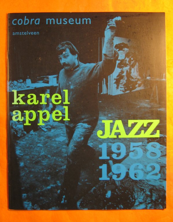 Karel Appel: Jazz 1958-1962