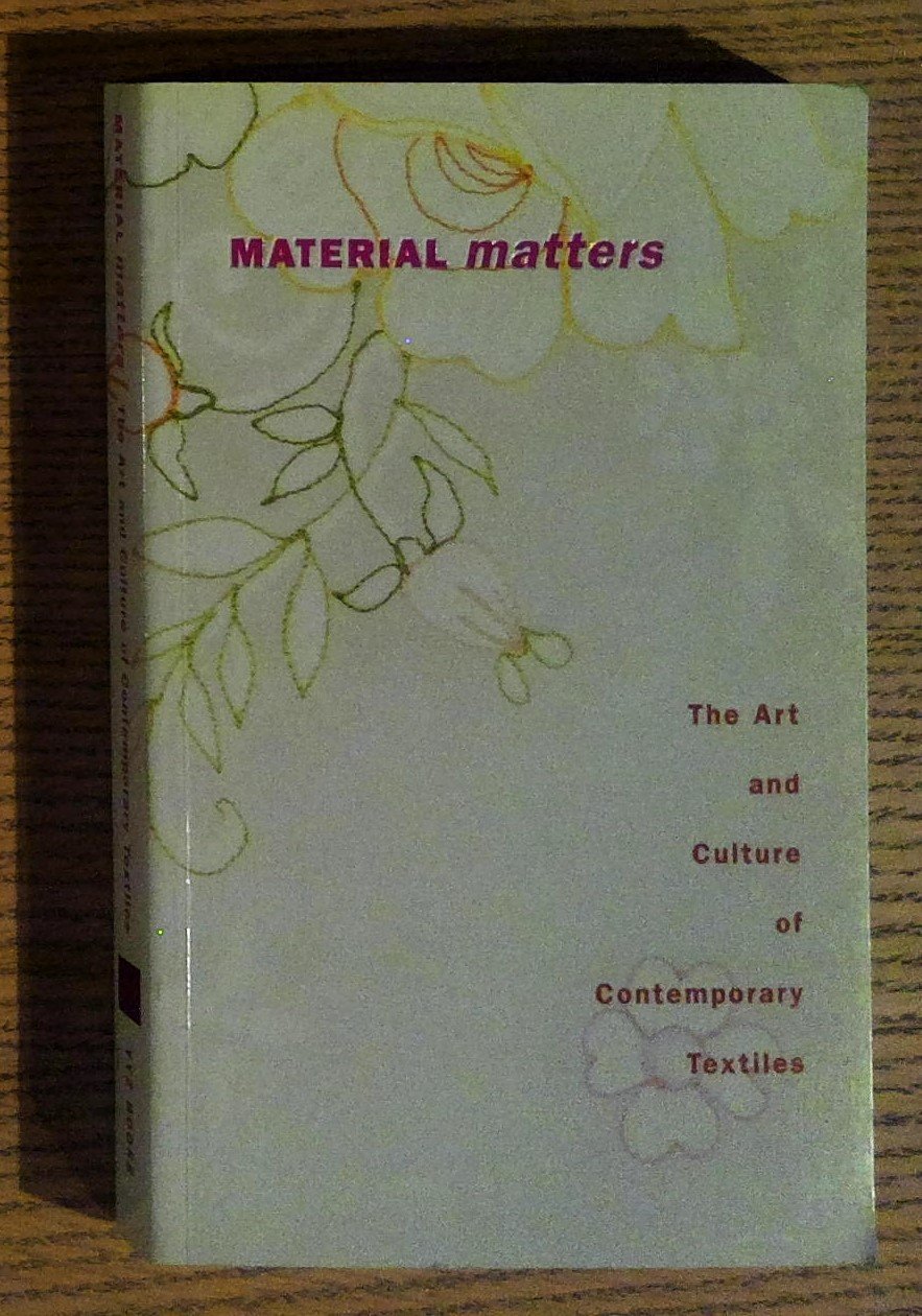 Material Matters: The Art and Culture of Contemporary Textiles