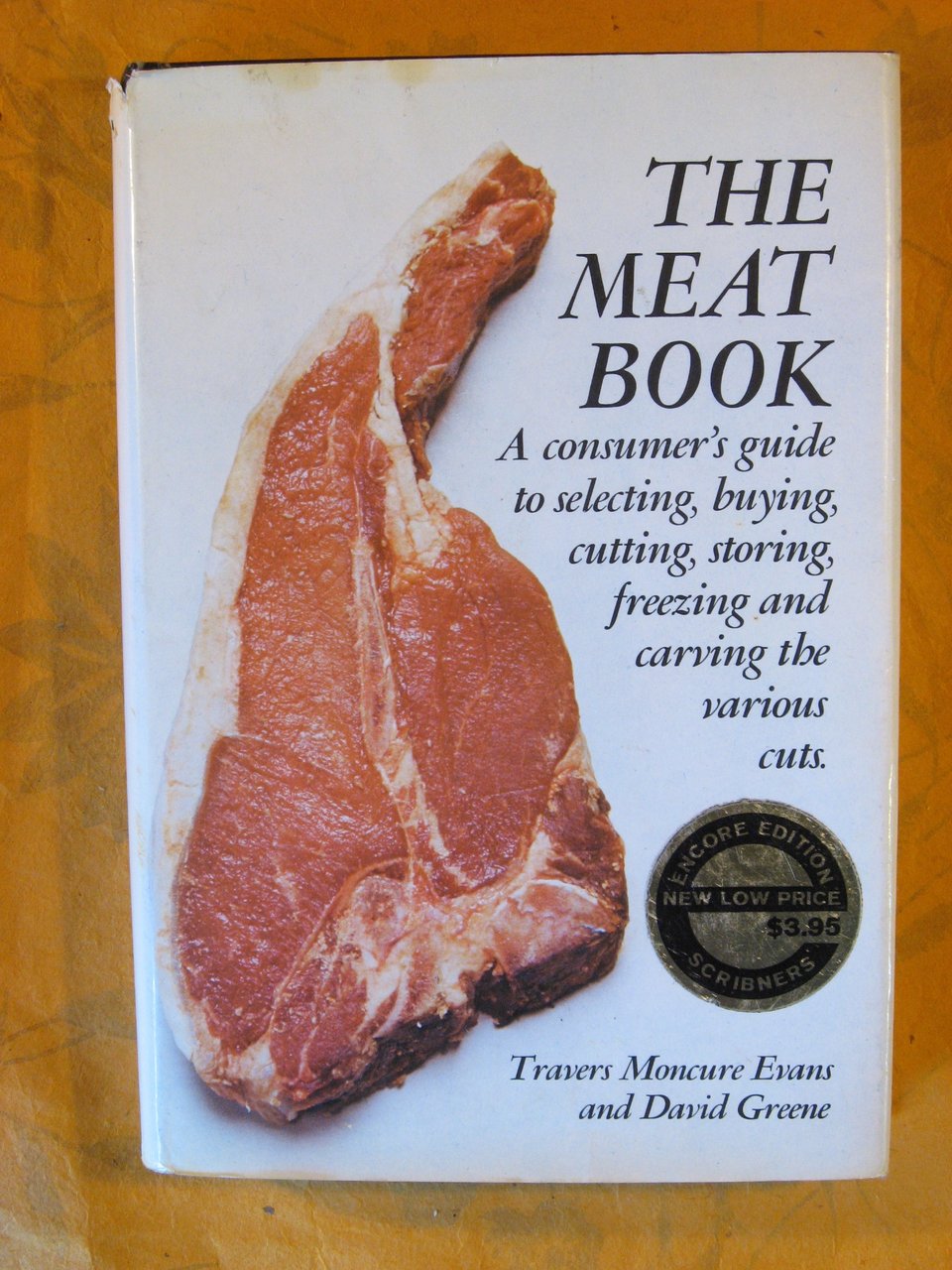 Meat Book: A Consumer's Guide to Selecting, Buying, Cutting, Storing, …