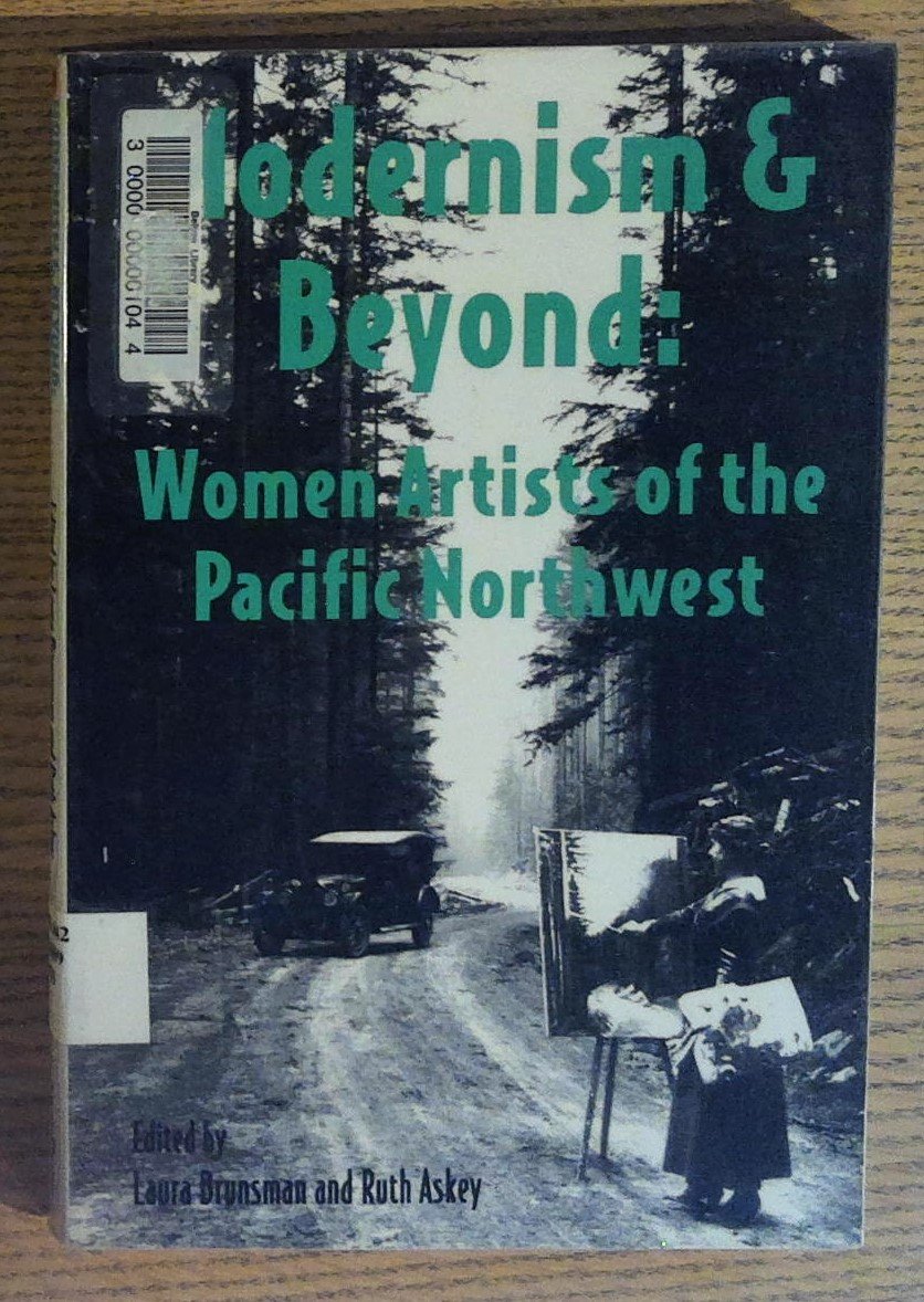 Modernism and Beyond: Women Artists of the Pacific Northwest