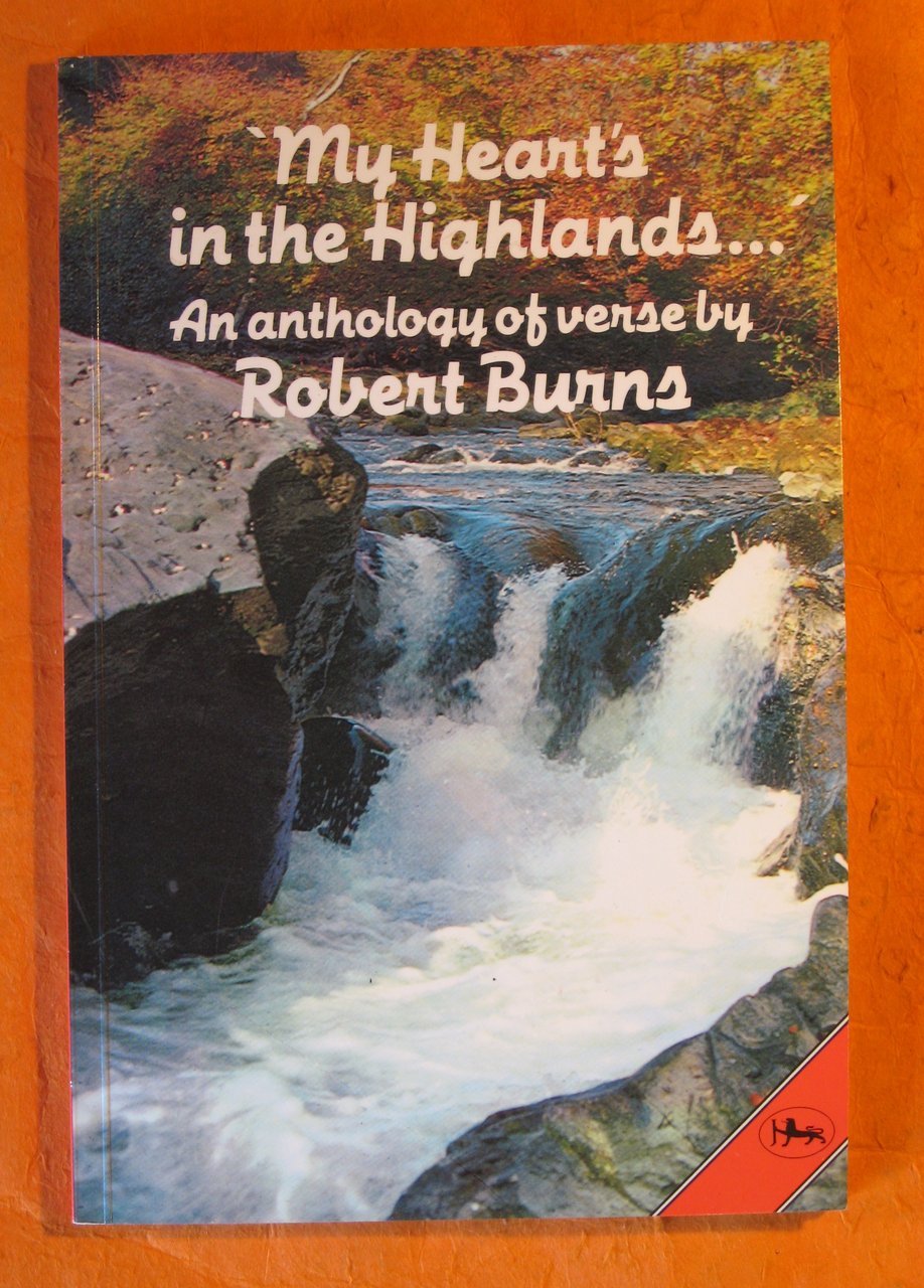 My Heart's in the Highlands: An Anthology of Verse By …