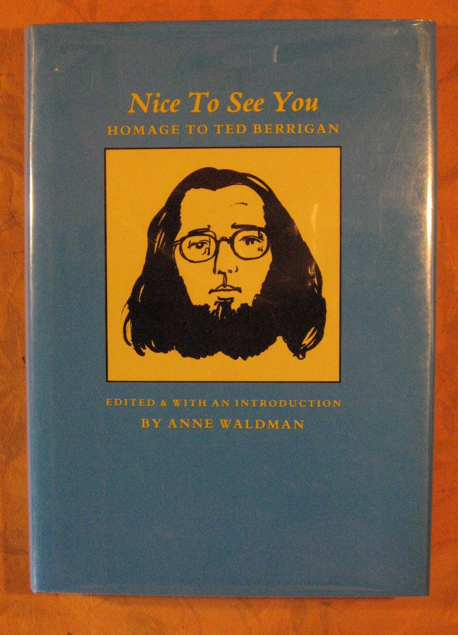 Nice To See You: Homage to Ted Berrigan