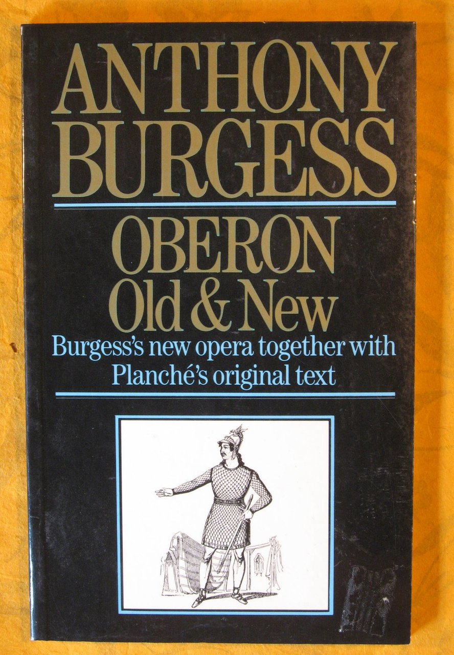 Oberon Old & New: Burgess's New Opera Together with Planche's …