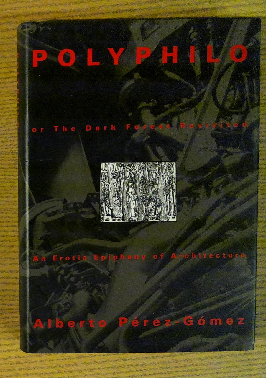 Polyphilo: or The Dark Forest Revisited - An Erotic Epiphany …