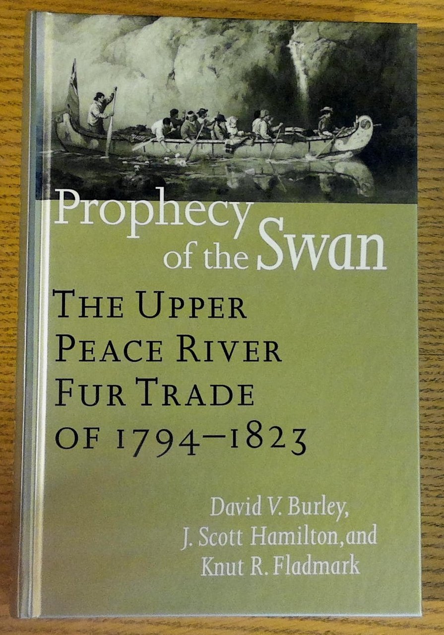Prophecy of the Swan. The Upper Peace River Fur Trade …