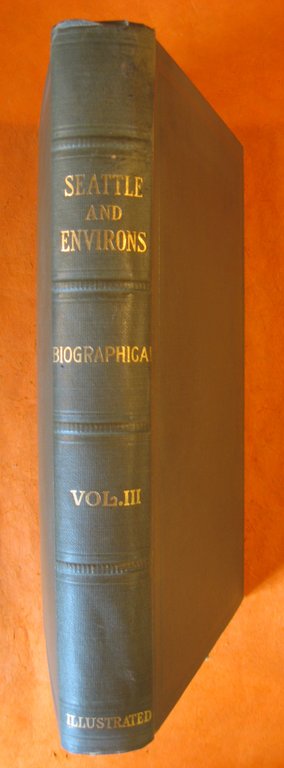 Seattle and Environs 1852 -- 1924: Complete Three Volume Set