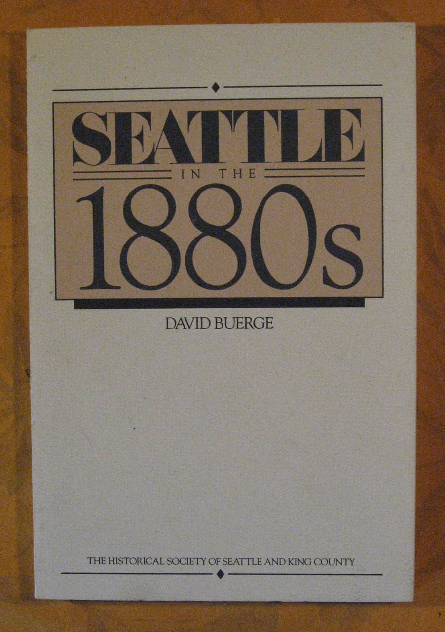 Seattle in the Eighteen Eighties