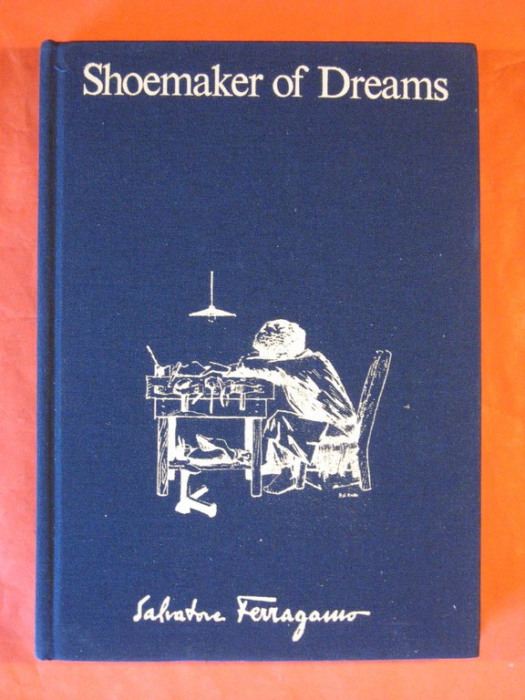 Shoemaker of Dreams: the Autobiography of Salvatore Ferragamo