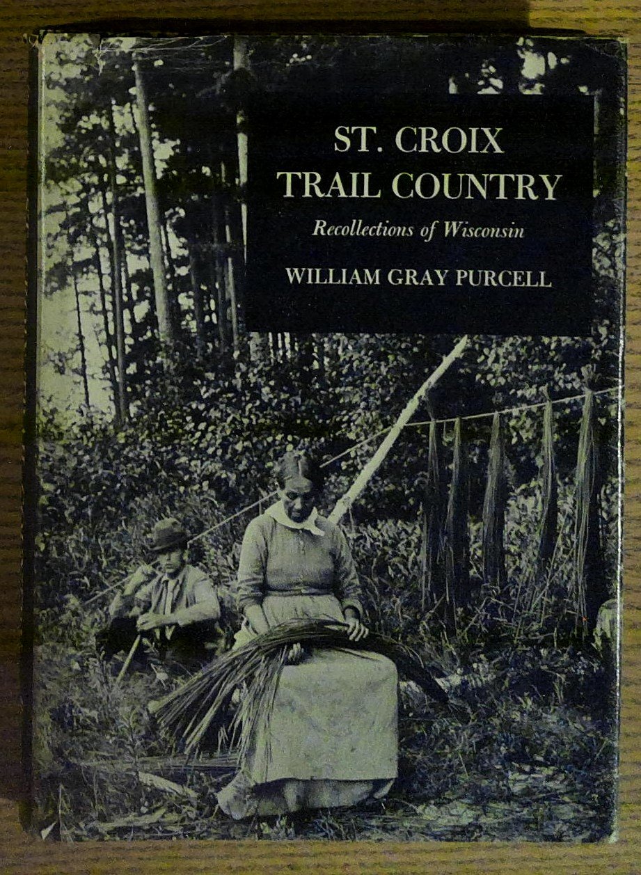 St. Croix Trail Country: Recollections of Wisconsin