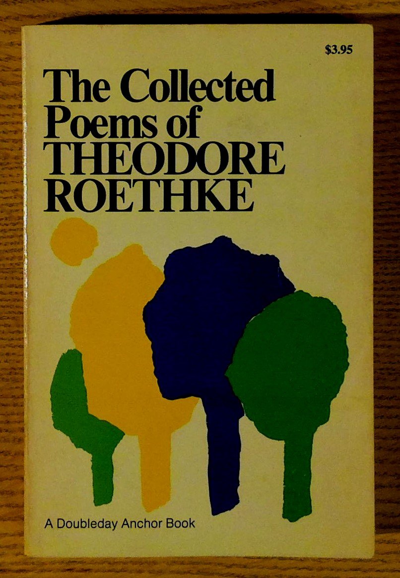 The Collected Poems of Theodore Roethke