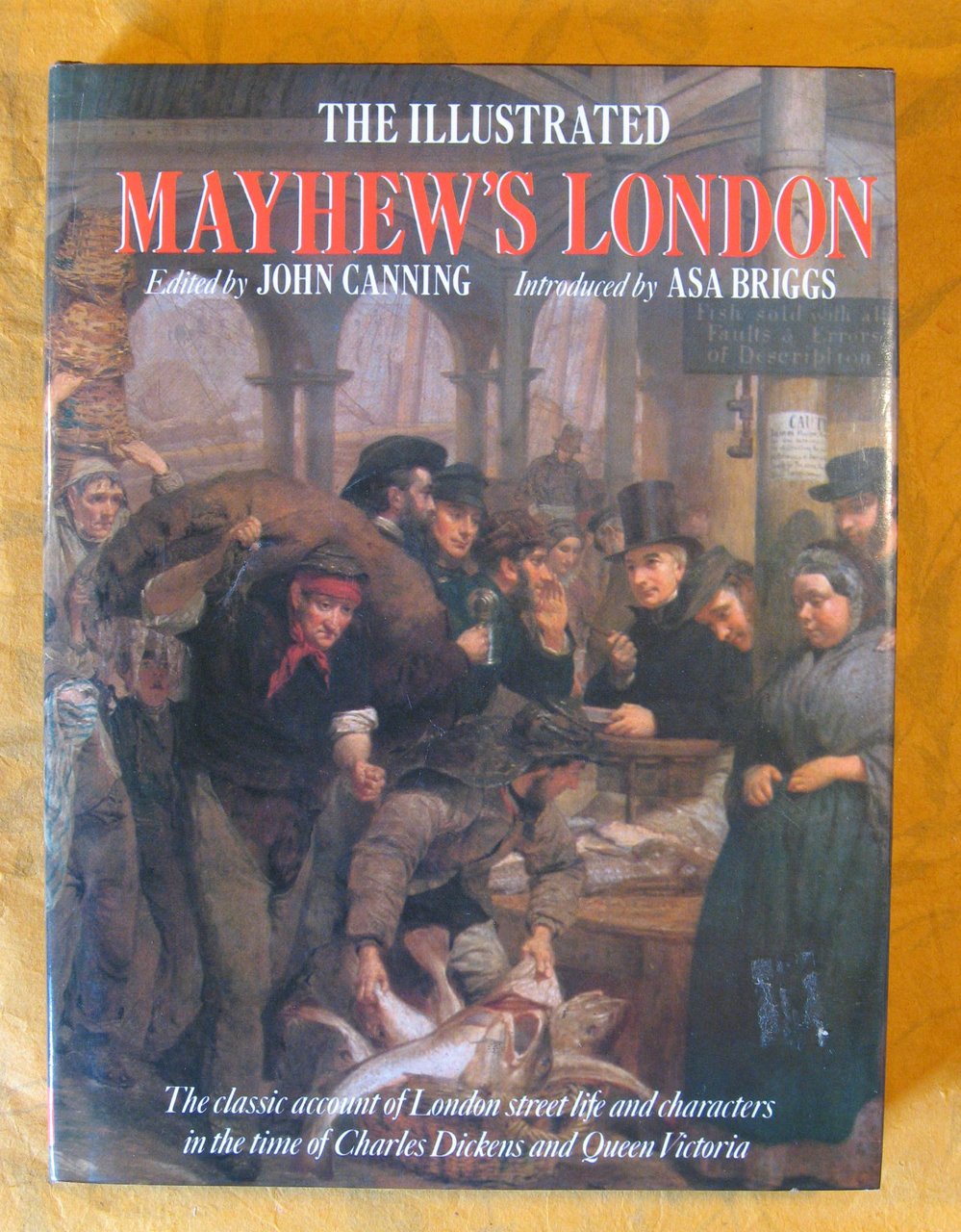 The illustrated Mayhew's London: The classic account of London street …