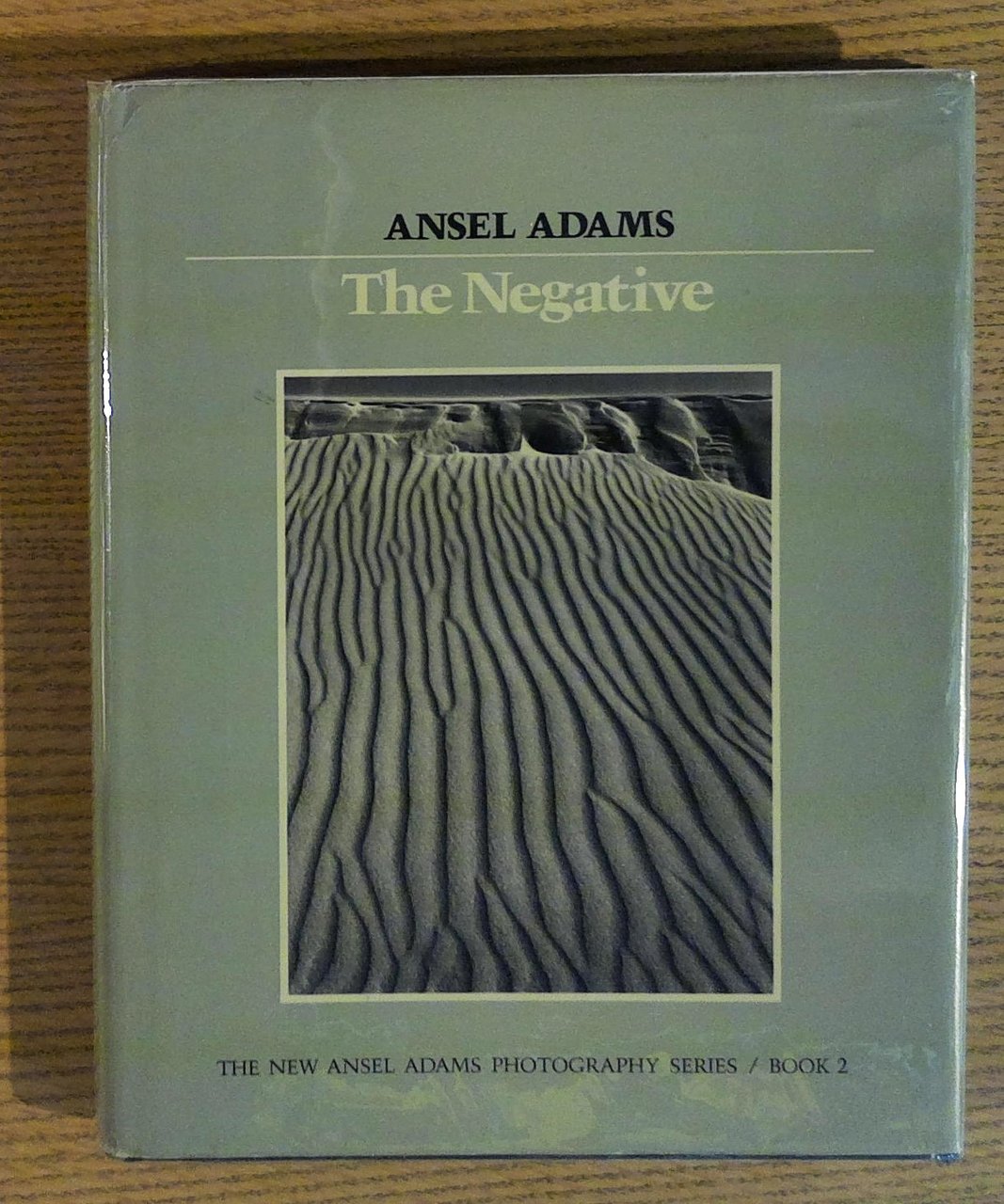 The Negative: [the New Ansel Adams Photography series]