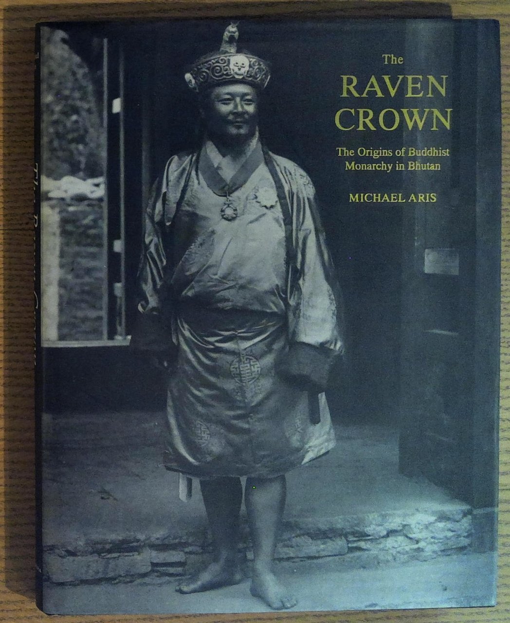 The Raven Crown: The Origins of Buddhist Monarchy in Bhutan