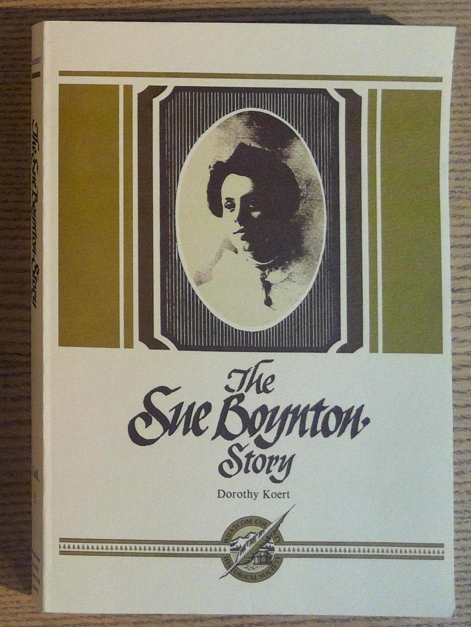 The Sue Boynton Story (Whatcom County History Series, Volume 1)