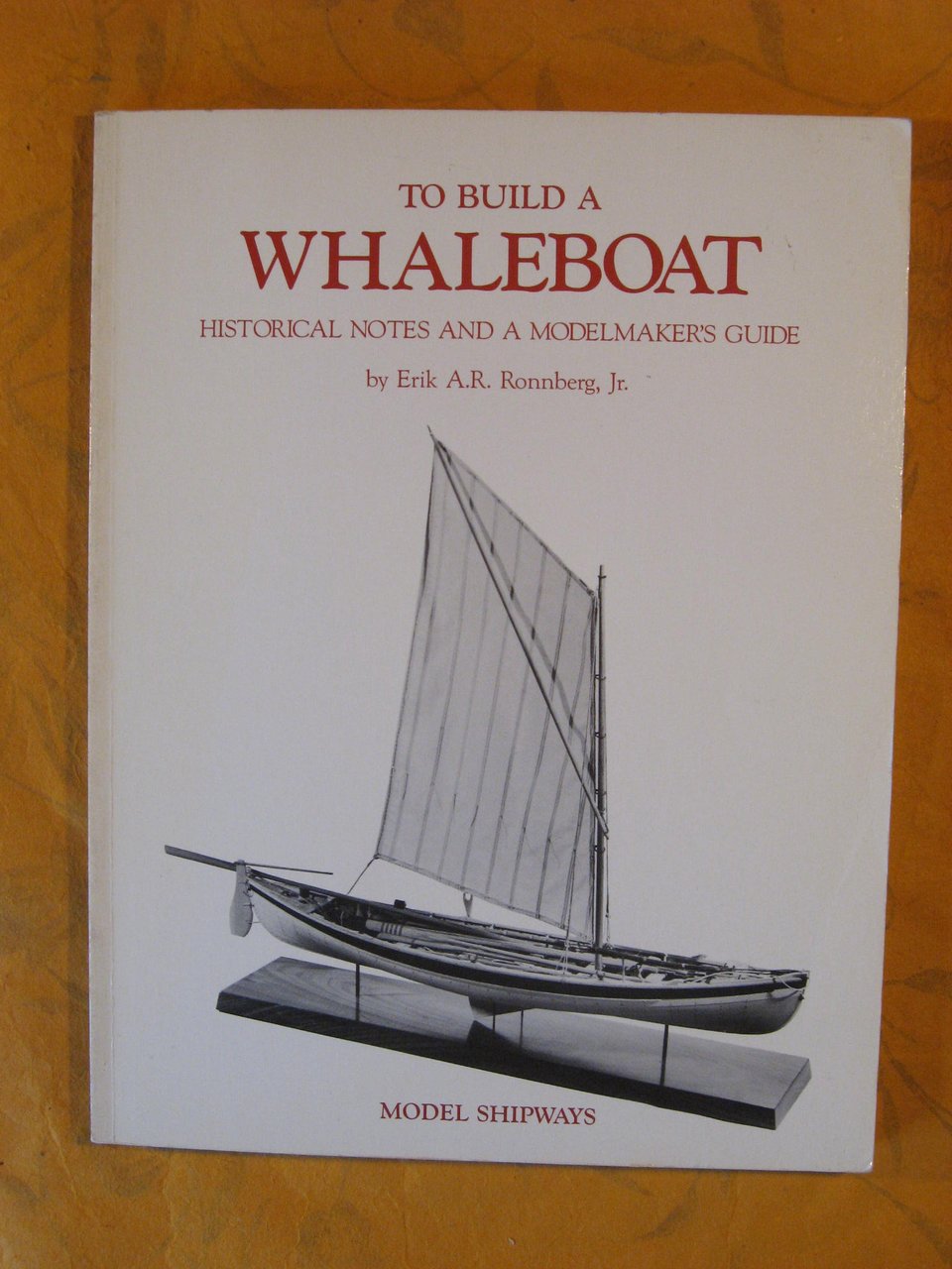 To Build a Whaleboat : Historical Notes and a Modelmaker's …