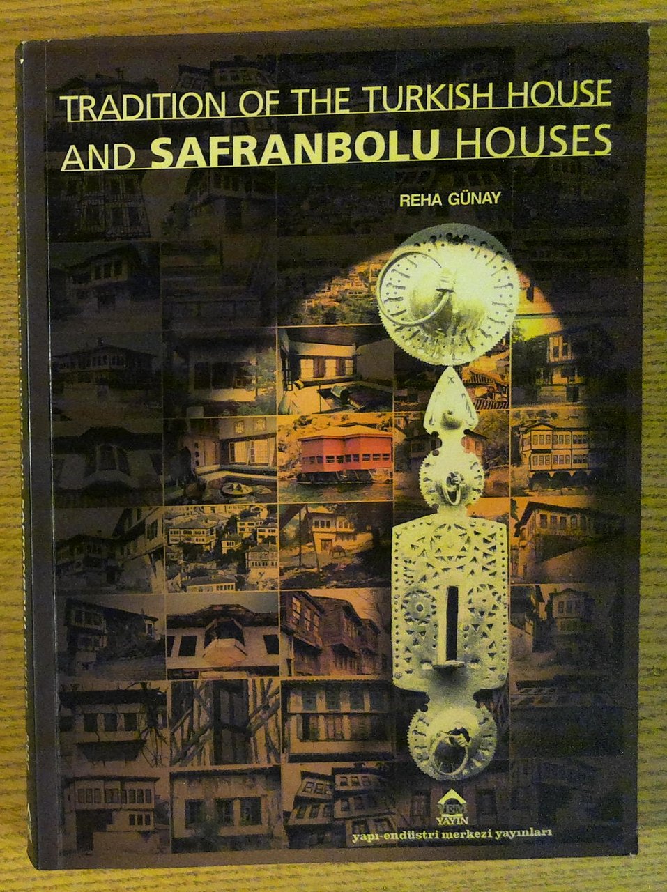 Tradition of the Turkish house and Safranbolu Houses