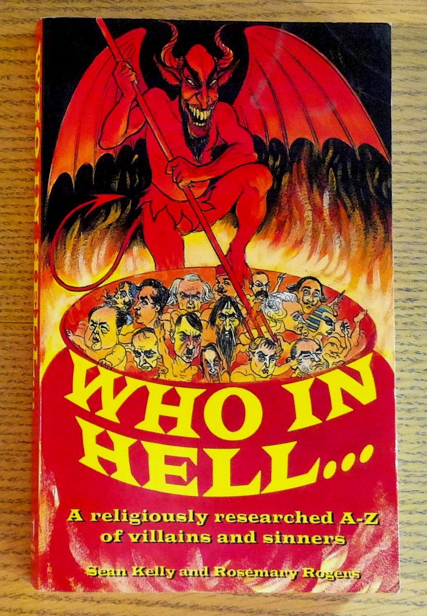 Who in Hell : A Religiously Researched A-Z of Villains …
