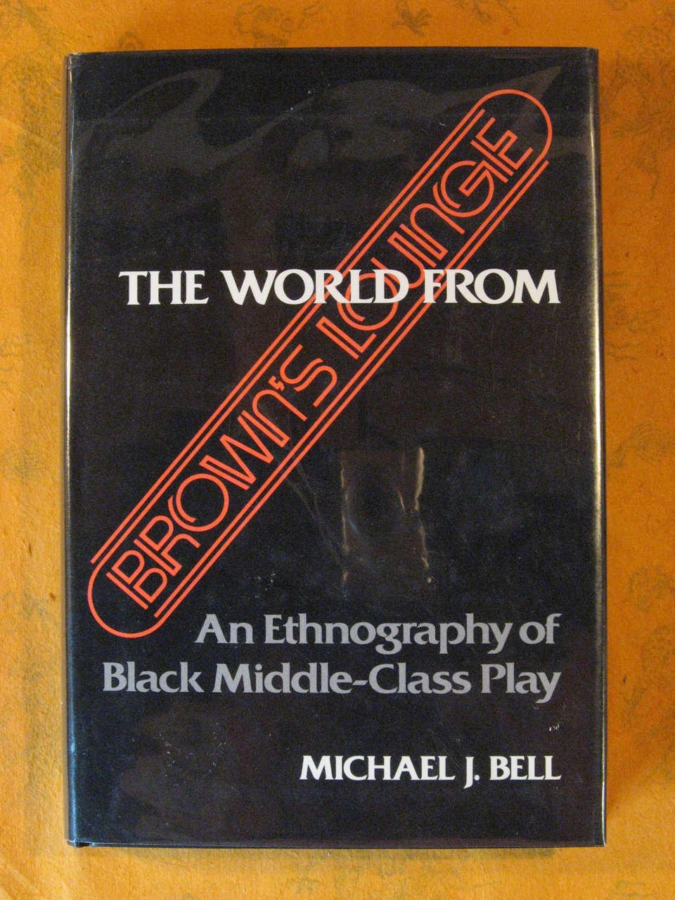 World from Brown's Lounge : An Ethnography of Black Middle-Class …