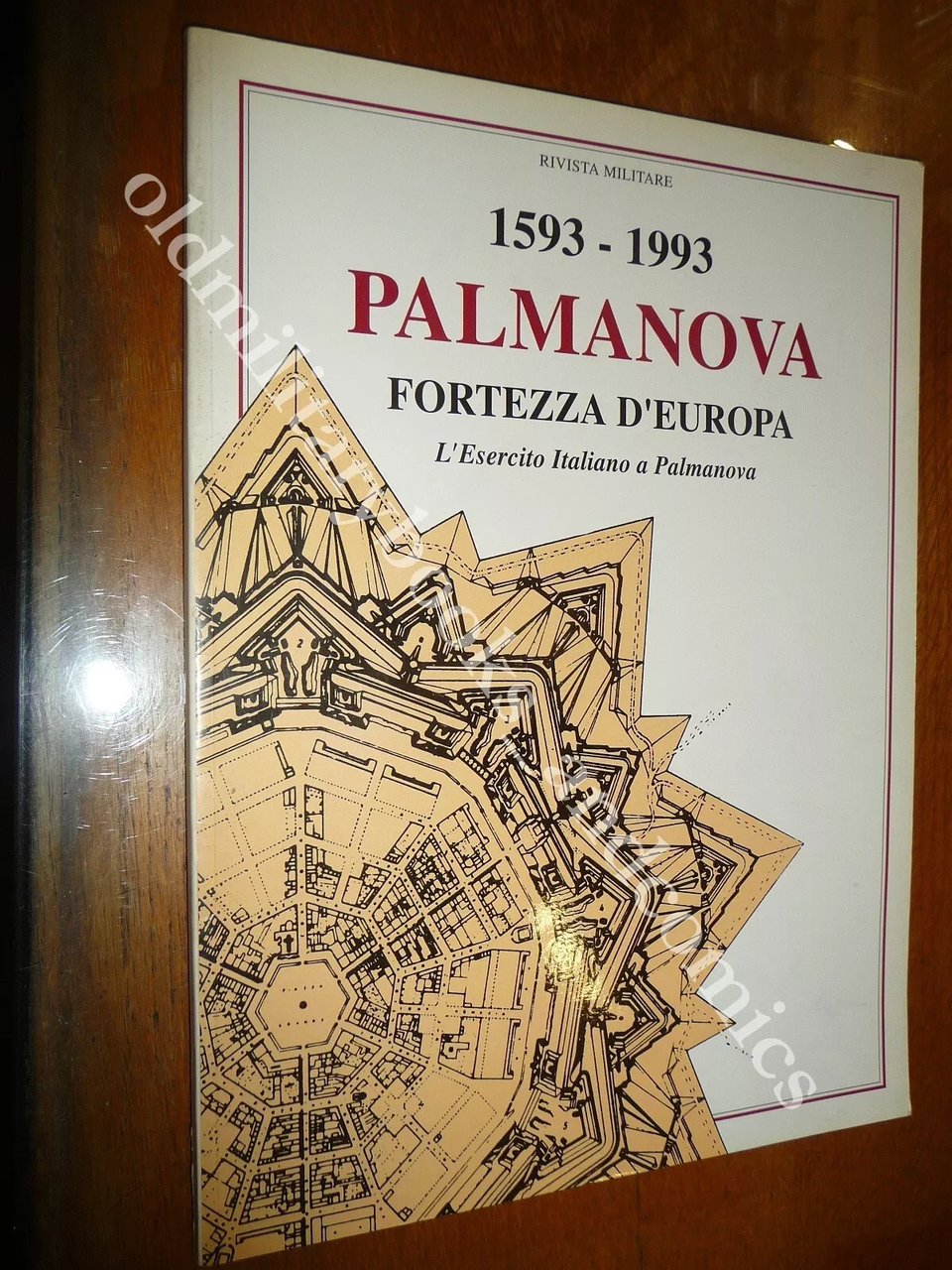 1593-19913 PALMANOVA FORTEZZA D'EUROPA L'ESERCITO ITALIANO A PALMANOVA