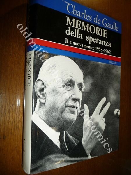 MEMORIE DELLA SPERANZA IL RINNOVAMENTO: 1958-1962 CHARLES DE GAULLE ALGERIA