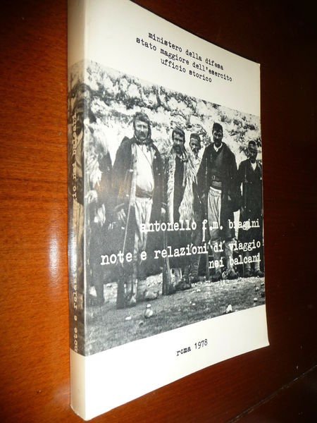 NOTE E RELAZIONI DI VIAGGIO NEI BALCANI 1879-1898 ANTONELLO F.M. …