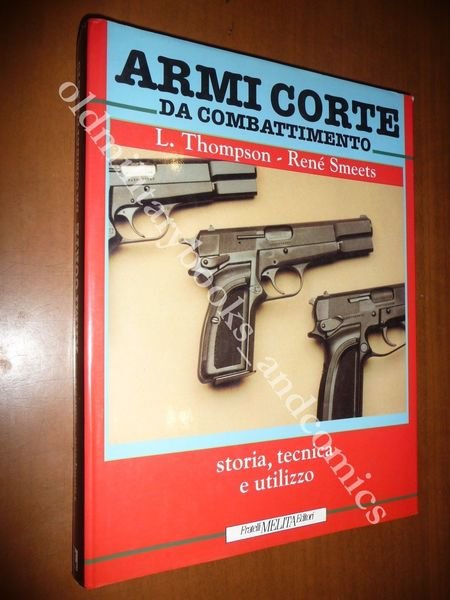 ARMI CORTE DA COMBATTIMENTO THOMPSON-SMEETS 1992 ARMI DA FUOCO PISTOLE …