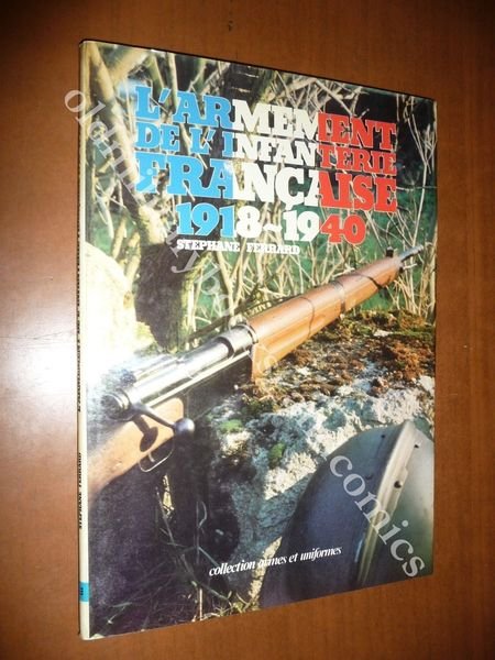 L'ARMAMENT DE L'INFANTERIE FRANCAISE 1918-1940 FERRAND 1979 ARMI WWII