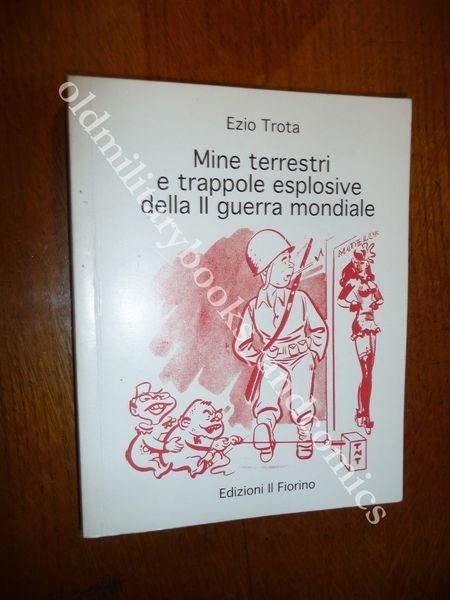 MINE TERRESTRI E TRAPPOLE ESPLOSIVE DELLA II GUERRA MONDIALE riprod. …