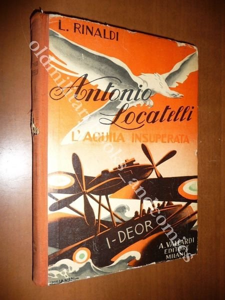 ANTONIO LOCATELLI L'AQUILA INSUPERATA LUIGI RINALDI 1940 AVIAZIONE AERONAUTICA