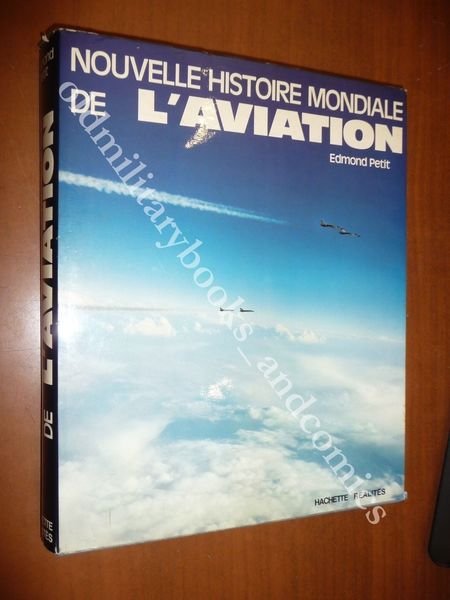 NOUVELLE HISTOIRE MONDIALE DE L'AVIATION EDMOND PETIT 1977 AÉRONAUTIQUE