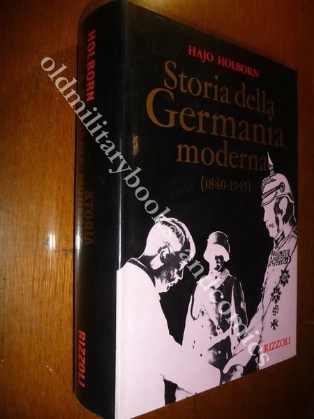 STORIA DELLA GERMANIA MODERNA (1840-1945) HAJO HOLBORN DA CONGRESSO VIENNA …