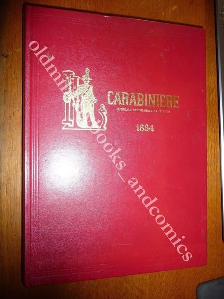 CARABINIERE 1884 RISTAMPA ANASTATICA DEL GIORNALE SETTIMANALE ILLUSTRATO CC.RR.