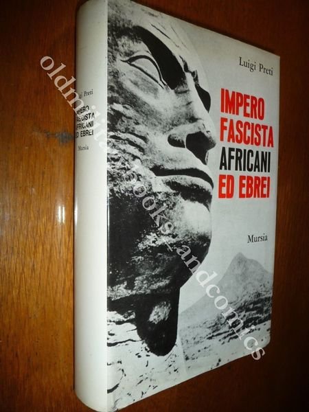 IMPERO FASCISTA AFRICANI ED EBREI LUIGI PRETI LEGGI RAZZIALI IMPERO …