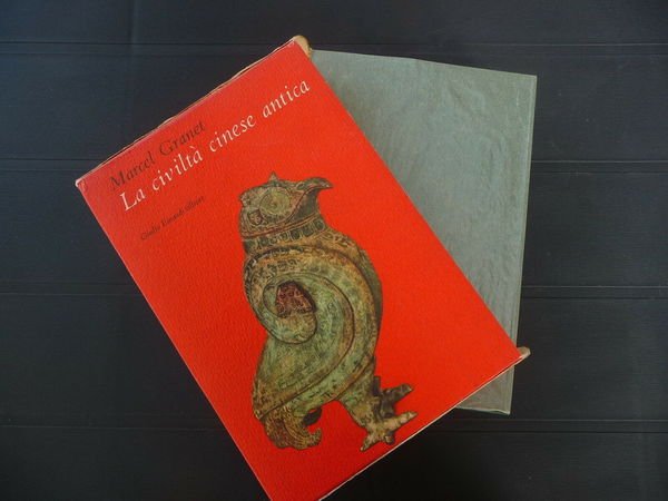 LA CIVILTA CINESE ANTICA MARCEL GRANET EINAUDI 19159 IV^ Ed. …