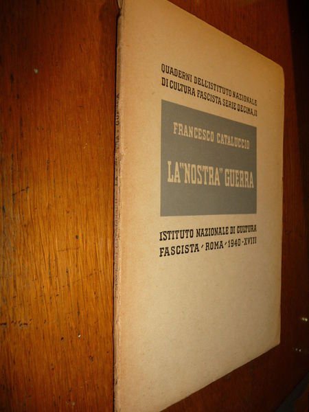 LA NOSTRA GUERRA QUADERNI DELL 'ISTITUTO NAZIONALE FASCISTA 1940 10^ …