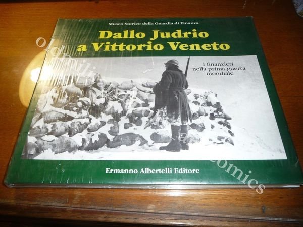 DALLO JUDRIO A VITTORIO VENETO I FINANZIERI NELLA PRIMA GUERRA …