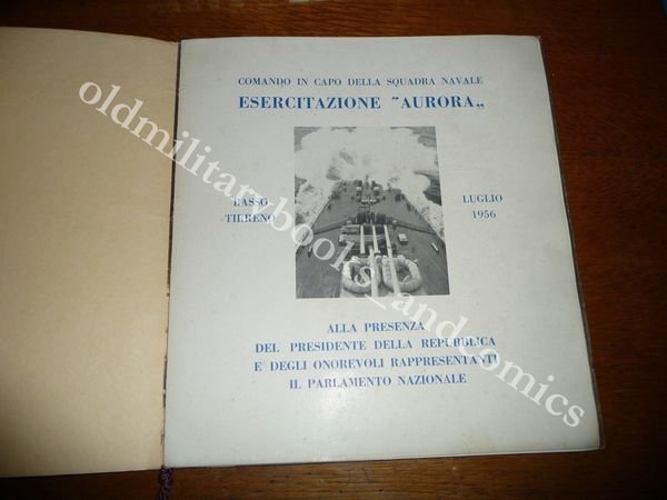 ESERCITAZIONE AURORA LUGLIO 1956 NAVI AEREI SOMMERGIBILI DE PACE SPIGAI …