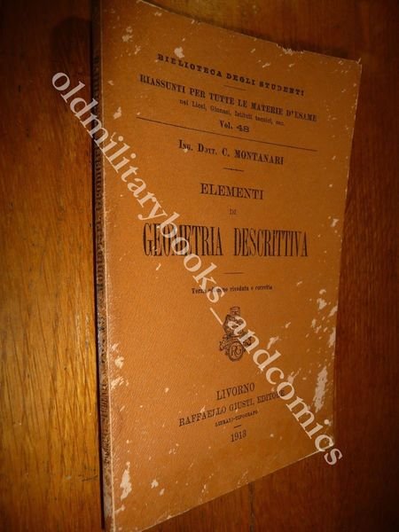 ELEMENTI DI GEOMETRIA DESCRITTIVA CARLO MONTANARI 1913 III^ BIBLIOTECA STUDENTI