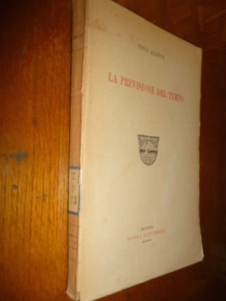 LA PREVISIONE DEL TEMPO TITO ALIPPI ZANICHELLI 1930