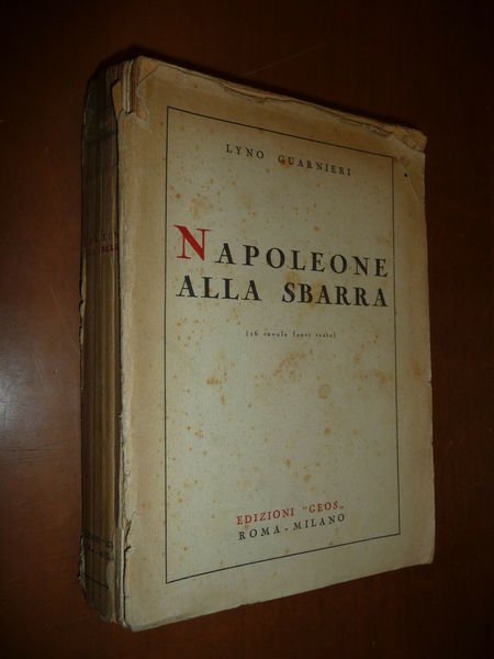 NAPOLEONE ALLA SBARRA LYNO GUARNIERI 1944 STORIA NAPOLEONICA METTERNICH