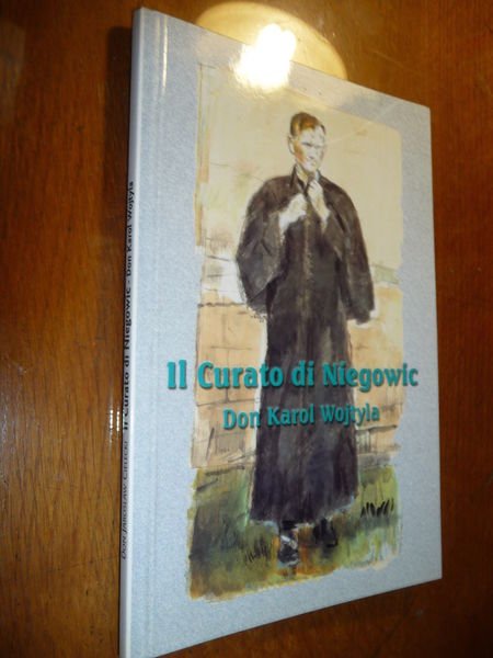 IL CURATO DI NIEGOWIC DON KAROL WOJTYLA DON JAROSLAW CIELECKI …